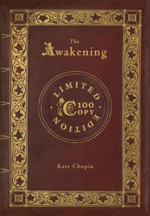 The Awakening (100 Copy Limited Edition) de Kate Chopin