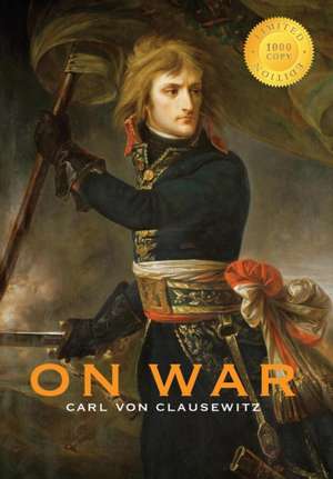 On War (1000 Copy Limited Edition) de Carl Von Clausewitz