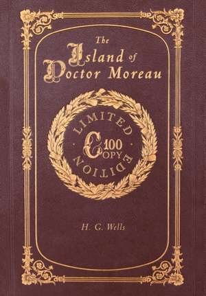 The Island of Doctor Moreau (100 Copy Limited Edition) de H. G. Wells