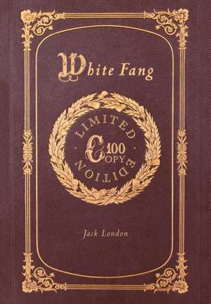 White Fang (100 Copy Limited Edition) de Jack London