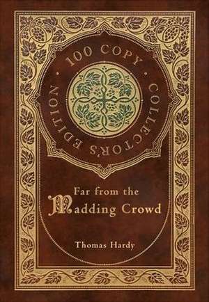 Far from the Madding Crowd (100 Copy Collector's Edition) de Thomas Hardy