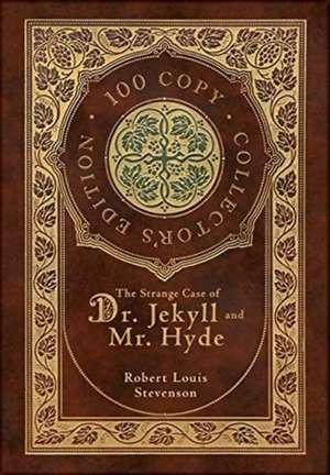 The Strange Case of Dr. Jekyll and Mr. Hyde (100 Copy Collector's Edition) de Robert Louis Stevenson