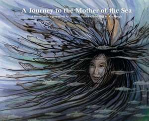 A Journey to the Mother of the Sea de Mâliâraq Vebæk