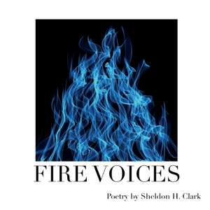 Fire Voices de Sheldon H. Clark