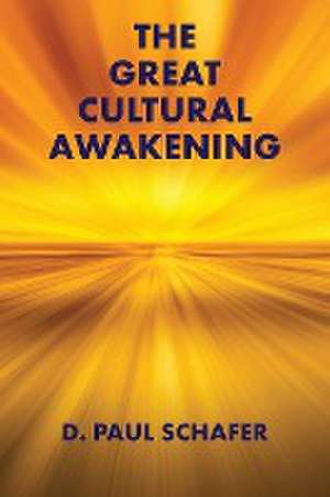 The Great Cultural Awakening de D. Paul Schafer