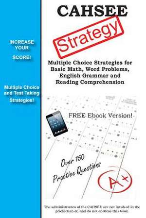 Cahsee Test Strategy: Winning Multiple Choice Strategies for the California High School Exit Test de Complete Test Preparation Inc.