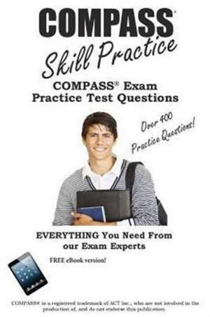 Compass Skill Practice!: Compass Exam Practice Test Questions de Complete Test Preparation Inc.