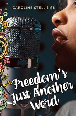 Freedom's Just Another Word de Caroline Stellings