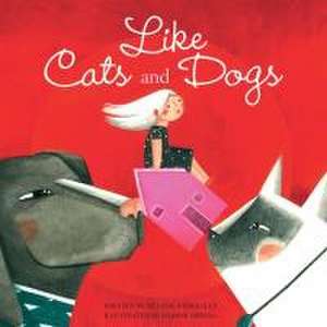 Like Cats and Dogs de Mélanie Perreault