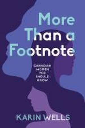 More Than a Footnote de Karin Wells