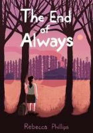 The End of Always de Rebecca Phillips