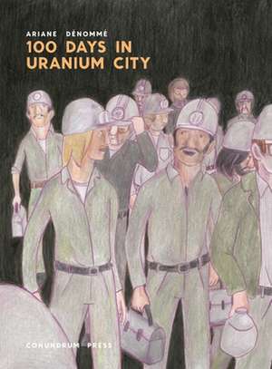 100 Days in Uranium City de Denomme, Ariane