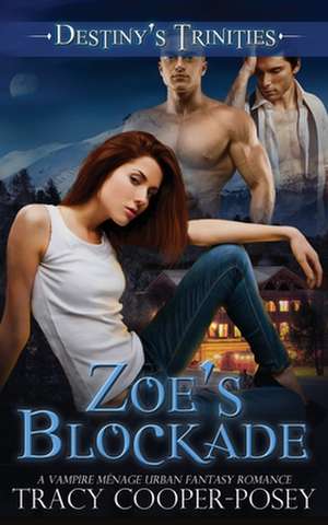 Zoe's Blockade de Tracy Cooper-Posey