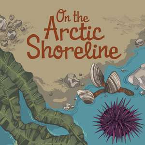 On the Arctic Shoreline: English Edition de Lenny Lishchenko