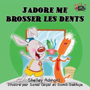 J'adore me brosser les dents de Shelley Admont