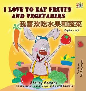 I Love to Eat Fruits and Vegetables de Shelley Admont