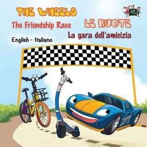 The Wheels -The Friendship Race Le ruote - La gara dell'amicizia de Kidkiddos Books