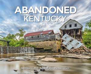 Abandoned Kentucky de Sherman Cahal