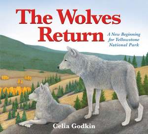 The Wolves Return de Celia Godkin