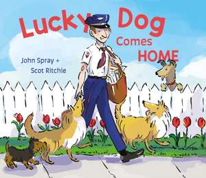 Lucky Dog Comes Home de John Spray