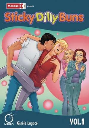 Sticky Dilly Buns Volume 1 de Gisele Lagace