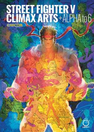 Street Fighter V: Climax Arts + Alpha to 6 de Capcom