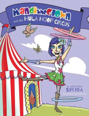 Mandi the Clown and the Hula Hoop Circus de Amanda Syryda