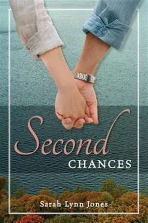 Second Chances de Sarah Lynn Jones