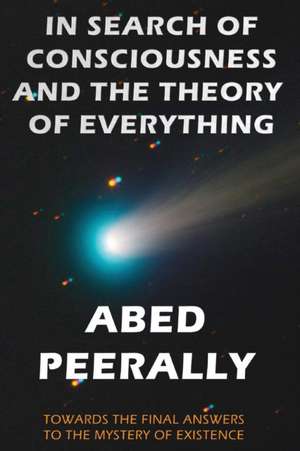 In Search of Consciousness and the Theory of Everything de Abed Peerally