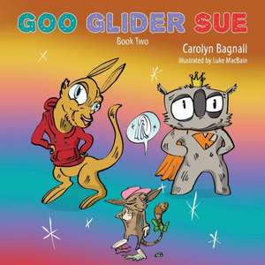 Goo Glider Sue de Carolyn Bagnall