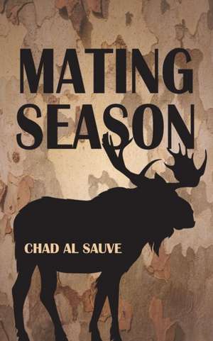 Mating Season de Chad Al Sauve