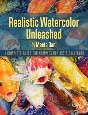 Realistic Watercolour Unleashed de Meeta Dani