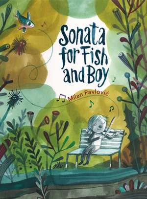 Sonata for Fish and Boy de Milan Pavlovic