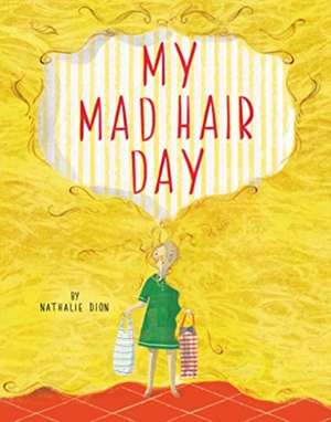 My Mad Hair Day de Nathalie Dion