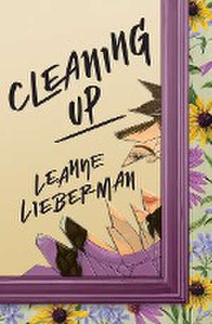 Cleaning Up de Leanne Lieberman