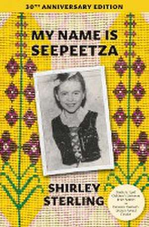 My Name Is Seepeetza de Shirley Sterling