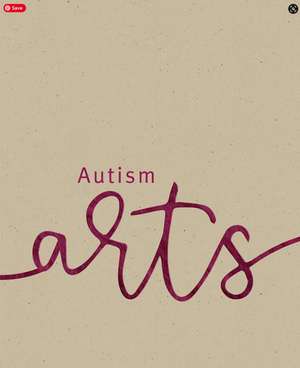 Autism Arts: A Partnership between Autism Nova Scotia and the Art Gallery of Nova Scotia de Dale Sheppard