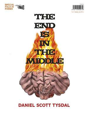 The End Is in the Middle: MAD fold-in poems de Daniel Scott Tysdal