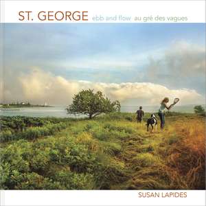 St. George: Ebb and Flow | Au gré des vagues de Susan Lapides