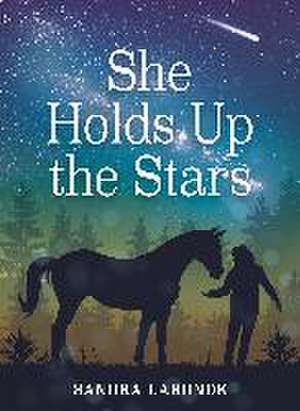 She Holds Up the Stars de Sandra Laronde