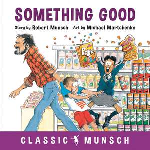 Something Good de Robert Munsch