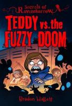 Teddy vs. the Fuzzy Doom de Braden Hallett