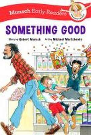 Something Good Early Reader de Robert Munsch