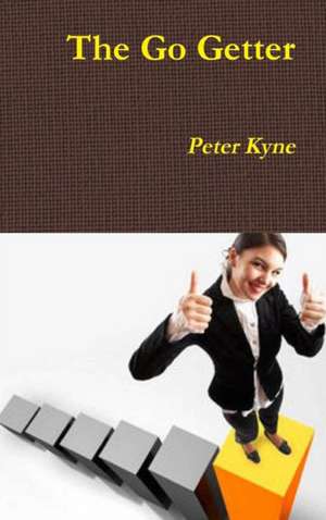 The Go-Getter de Peter B. Kyne