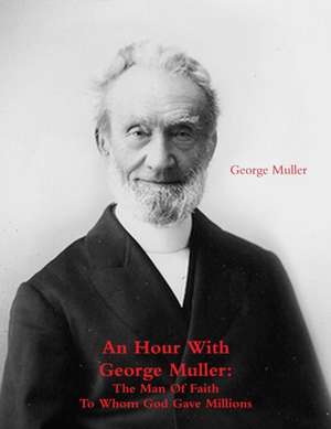 An Hour With George Muller de George Muller