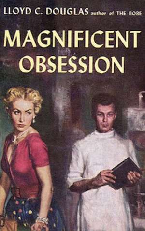 Magnificent Obsession de Lloyd C. Douglas