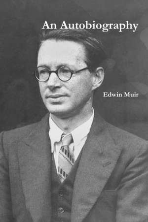 An Autobiography de Edwin Muir