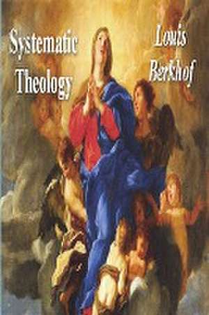 Systematic Theology de Louis Berkhof