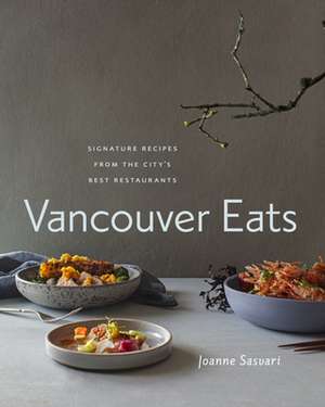Vancouver Eats de Joanne Sasvari