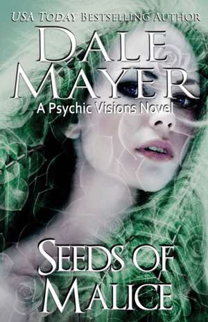 Seeds of Malice de Dale Mayer